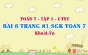 Bài 6 trang 81 SGK Toán 7 tập 1 Chân trời sáng tạo